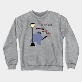 Meepin' in the Rain Crewneck Sweatshirt